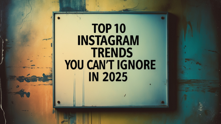 Instagram Trends You Can’t Ignore in 2025